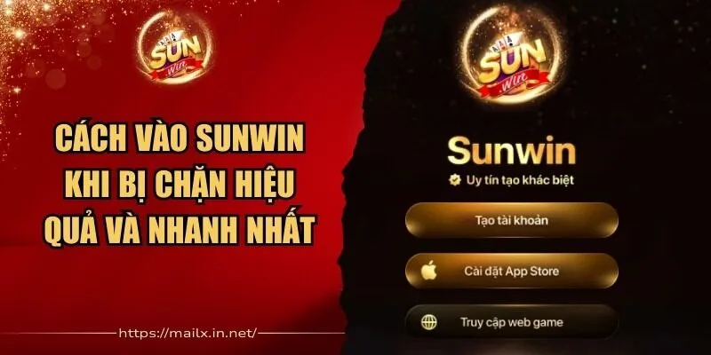 Cách Vào Sunwin Khi Bị Chặn