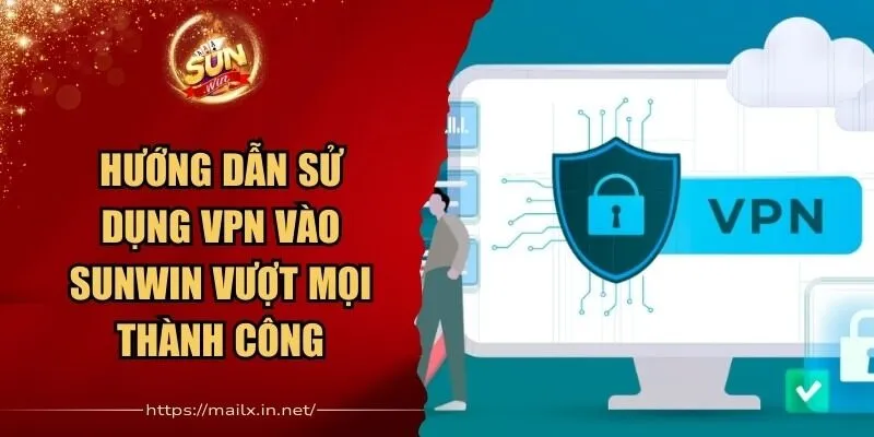 Hướng Dẫn Sử Dụng VPN